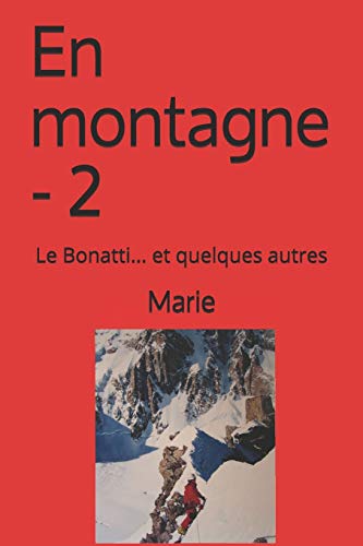 En montagne - 2: Le Bonatti... et quelques autres