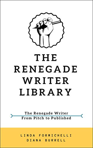 The Renegade Writer Library: The Renegade Writer and From Pitch to Published (2 book set) (English Edition)