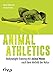 Animal Athletics: Bodyweight-Training mit Animal Moves nach dem Vorbild der Natur