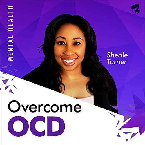 Overcome OCD by Sherile Turner episode artwork