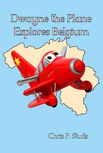 Dwayne the Plane Explores Belgium