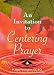 An Invitation to Centering Prayer: Including an Introduction to Lectio Divina
