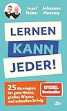 Lernen kann jeder!: 25 Strategien für gute Noten, großes Wissen und schnellen Erfolg | Kleine Schritte mit großer Wirkung – deine Lernroutine revolutionieren mit @mathemind