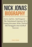 NICK JONAS BIOGRAPHY: Love, Lyrics, And Legacy — The Emotional Journey Of A Young Dreamer Who Turned His Struggles Into Global Success