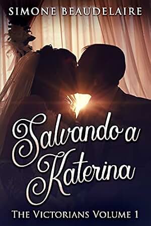 Salvando a Katerina: Una Novela Romántica Histórica - En Español (Victorianos nº 1)