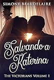  Salvando a Katerina: Una Novela Romántica Histórica - En Español (Victorianos nº 1)