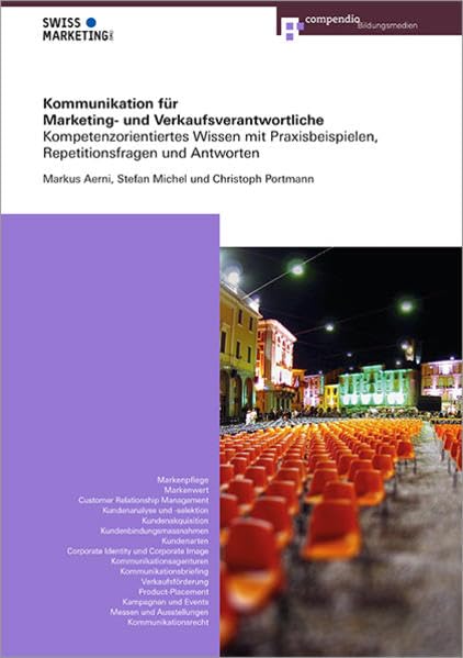 Kommunikation für Marketing- und Verkaufsverantwortliche: Kompetenzorientiertes Wissen mit Praxisbeispielen, Repetitionsfragen und Antworten (Marketing- und Verkaufsfachleute)