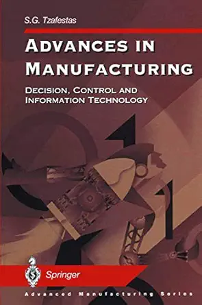 Advances in Manufacturing: Decision, Control and Information Technology Softcover reprint of the original 1st ed. 1999 Edition-Wow! eBook