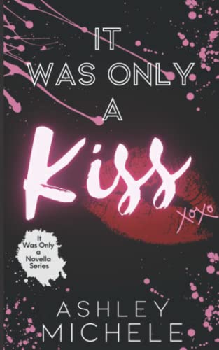 It Was Only A Kiss (It Was Only A Novella Series)