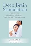 Deep Brain Stimulation: A New Life for People with Parkinson's, Dystonia, and Essential Tremor