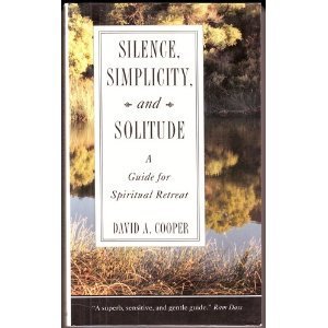 Silence, Simplicity and Solitude: A Guide for S... 0517881861 Book Cover
