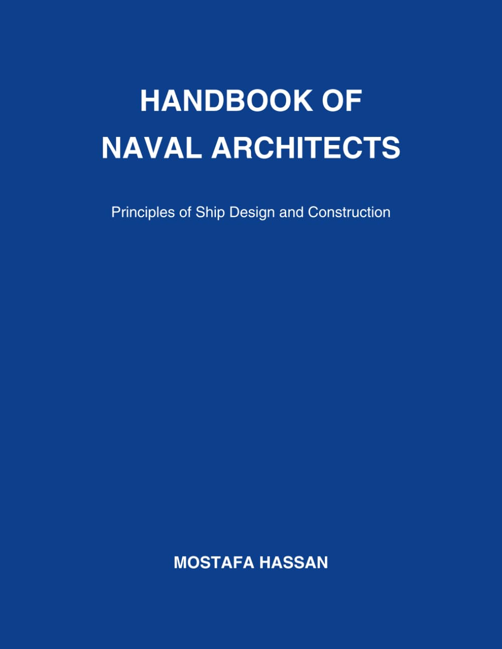 Hand Book of Naval Architects: Principles of Ship Design and Construction