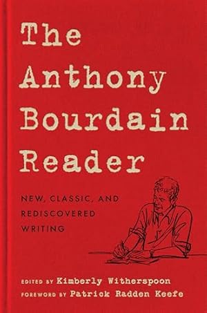 Book cover The Anthony Bourdain Reader: New, Classic, and Rediscovered Writing