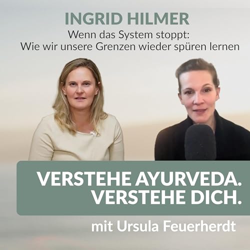 #66 Wenn das System stoppt: Wie wir unsere Grenzen wieder sp&uuml;ren lernen mit Ingrid Hilmer