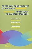 Portugu&Atilde;&ordf;s para Falantes de Espanhol = Portuguese For Spanish Speakers