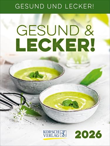 Gesund & Lecker! 2026: Aufstellbarer Tages-Abreisskalender mit Rezepten I 12 x 16 cm