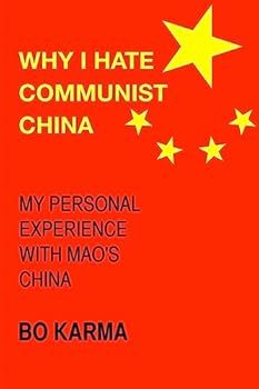 Paperback Why I Hate Communist China: My personal experience with Mao's China Book