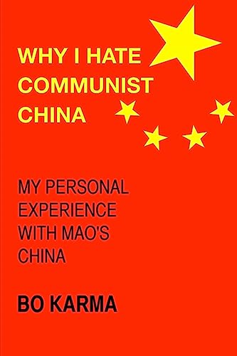Why I Hate Communist China: My personal experience with Mao?s China