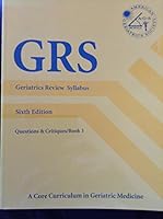 Geriatrics Review Syllabus: A Core Curriculum in Geriatric Medicine, Sixth Edition (GRS6) 188677515X Book Cover