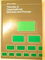 Theories of Organizational Structure and Process 0030605326 Book Cover