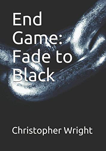 End Game: Fade to Black