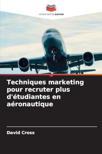 Bild: Techniques marketing pour recruter plus d'�tudiantes en a�ronautique: DE f�r 76,15 EUR (-10%) statt 84,90 EUR bei amazon.de