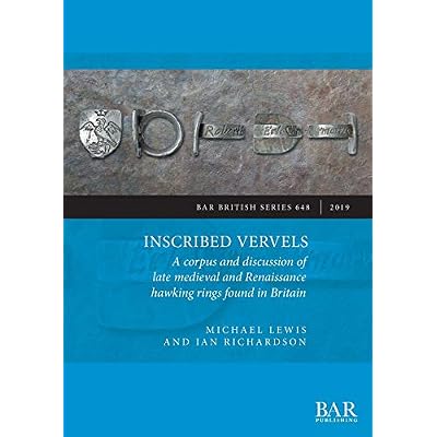 Inscribed Vervels: A corpus and discussion of late medieval and Renaissance hawking rings found in Britain