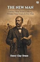 The New Man Twenty-Nine Years A Slave, Twenty-Nine Years A Free Man 9371467282 Book Cover