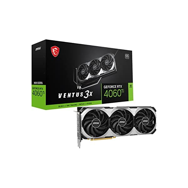 MSI GeForce RTX 4060 Ti Ventus 3X 8GB OC GDDR6 DLSS3
