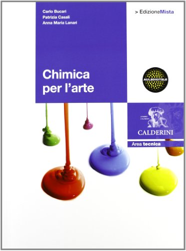 Chimica per l'arte. Per gli Ist. d'arte. Con espansione online Chimica per l'arte. Per gli Ist. d'arte. Con espansione online