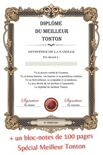 Diplôme du Meilleur Tonton: Bloc-Notes Spécial Meilleur Tonton - Idée cadeau (French Edition) Diplôme du Meilleur Tonton: Bloc-Notes Spécial Meilleur Tonton - Idée cadeau (French Edition)
