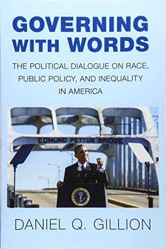Governing with Words: The Political Dialogue on Race, Public Policy, and Inequality in America