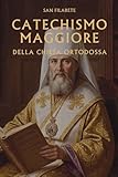 catechismo della chiesa cattolica parte terza pdf  Il Catechismo Maggiore: della Chiesa Ortodossa