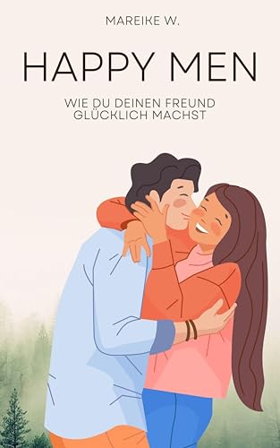 Opiniones y reviews de Happy Men , listamos los 10 mejores. 37 Happy Men: Wie du deinen Freund glücklich machst (German Edition)