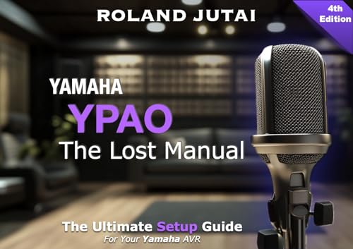 YPAO - The Lost Manual: The Ultimate Setup Guide for Your Yamaha AVR