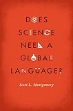 Does Science Need a Global Language?: English and the Future of Research