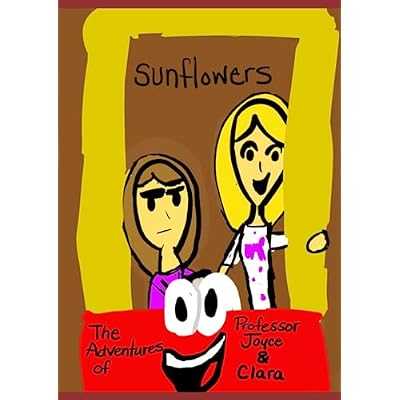 The Adventures of Professor Joyce and Clara: Sunflowers