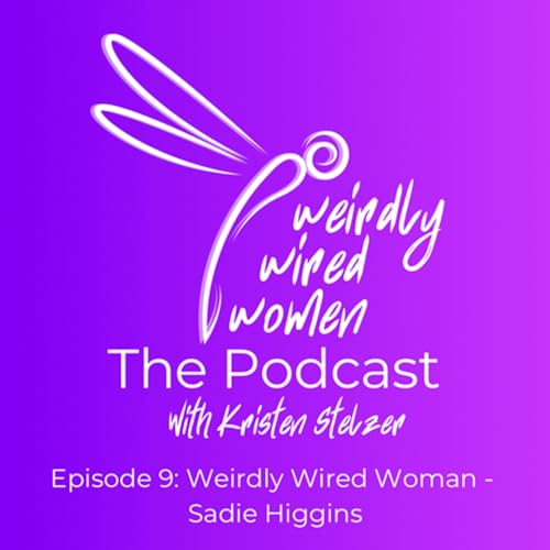 9. Weirdly Wired Woman - Sadie Higgins