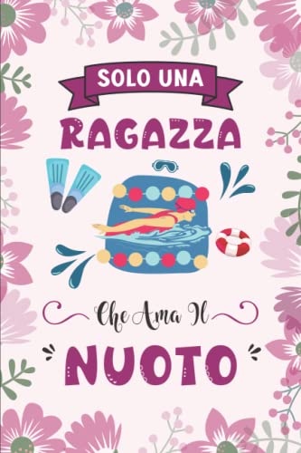 Solo Una Ragazza Che Ama Il Nuoto Taccuino: Quaderno appunti (A5) Per Gli Amanti Del Nuoto | Idee Regalo Ragazza | Un Diario Notebook-Journal Con Frase Divertente