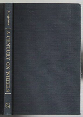 A Century on Wheels: The Story of Studebaker a History 1852-1952