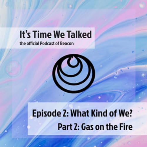 What kind of We? (part 2 of 3 - Gas on the Fire)