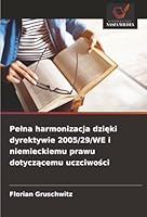 Pelna harmonizacja dzieki dyrektywie 2005/29/WE i niemieckiemu prawu dotyczacemu uczciwosci (Polish Edition) 6208908159 Book Cover