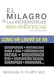 El Milagro de las Hormonas Bio-identicas (Spanish Edition)