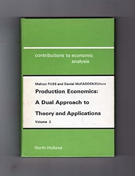 Hardcover Production Economics: A Dual Approach to Theory & Applications Book