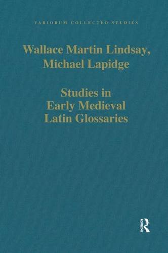 Studies in Early Medieval Latin Glossaries (Variorum Collected Studies) -  Lindsay, Wallace Martin, Hardcover