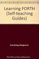 Learning FORTH (Self-teaching Guides) 0471882453 Book Cover