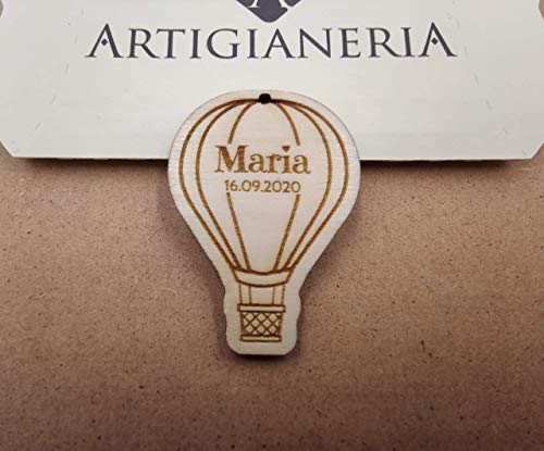 Artigianeria - Set di n°20 (o più) pezzi. Mongolfiera in legno personalizzato con nome e data. Ideale come bomboniera o segnaposto per battesimo nuova nascita o compleanno.