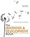 The Learning and Development Book: Change the way you think about L&D