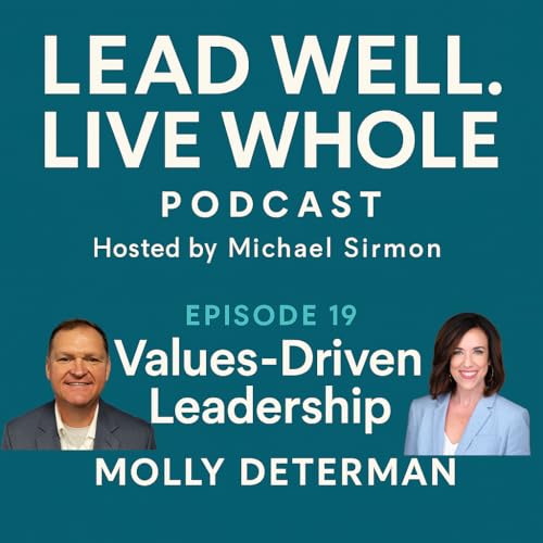 S1 E19 Values-Driven Leadership with Molly Determan