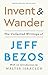 Invent and Wander: The Collected Writings of Jeff Bezos, With an Introduction by Walter Isaacson